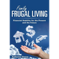 Family Frugal Living: Financial Stability for the Present and the Future - Paperback