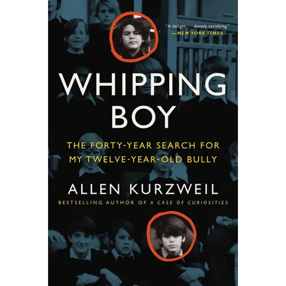 Whipping Boy: The Forty-Year Search for My Twelve-Year-Old Bully - Paperback