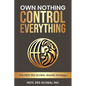 Own Nothing Control Everything - Paperback