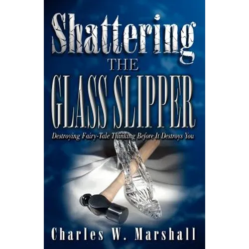 Shattering the Glass Slipper - Paperback