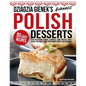 Dziadzia Gienek's Authentic Polish Desserts: 91 Easy Recipes for Delicious Cakes, Cookies, and Treats That Make You Nostalgic For Warm Family Gatherin - Paperback