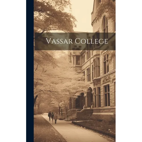 Vassar College - Hardcover