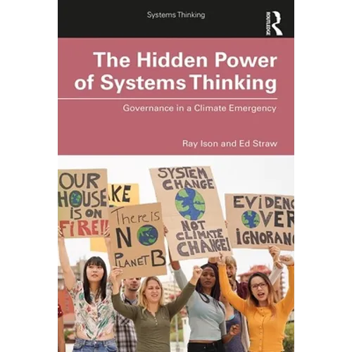 The Hidden Power of Systems Thinking: Governance in a Climate Emergency - Paperback