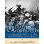 The Battle of Bosworth Field: The History of the Battle that Ended the Wars of the Roses - Paperback