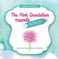 The Pink Dandelion travels NORTH - Paperback