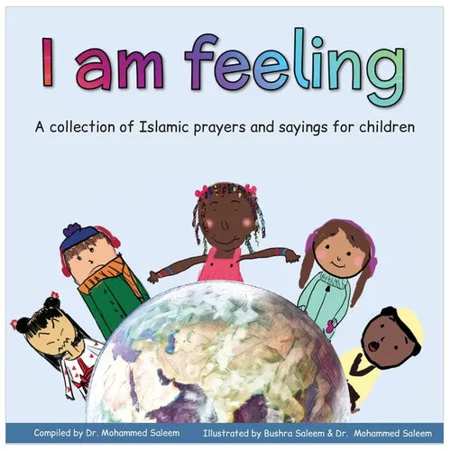 I am feeling: A collection of Islamic prayers and sayings for children - Paperback