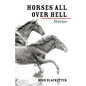 Horses All Over Hell: Stories - Hardcover
