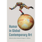 Humor in Global Contemporary Art - Paperback