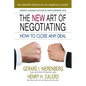 The New Art of Negotiating: How to Close Any Deal - Paperback