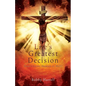Life's Greatest Decision: Your Choice: Heaven or Hell? - Paperback