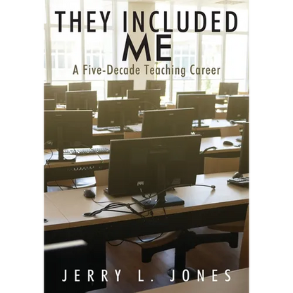 They Included Me: A Five-Decade Teaching Career - Paperback