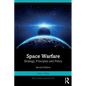 Space Warfare: Strategy, Principles and Policy - Paperback