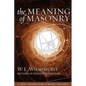 The Meaning of Masonry, Revised Edition - Paperback