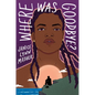 Where Was Goodbye? - Hardcover