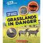 Grasslands in Danger (a True Book: The Earth at Risk) - Paperback