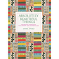 Absolutely Beautiful Things: Decorating Inspiration for a Bright and Colourful Life - Hardcover