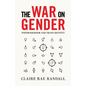 The War on Gender: Postmodernism and Trans Identity - Paperback