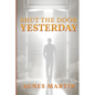 Shut the Door on Yesterday - Paperback