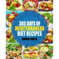 Mediterranean: 365 Days of Mediterranean Diet Recipes (Mediterranean Diet Cookbook, Mediterranean Diet For Beginners, Mediterranean C - Paperback