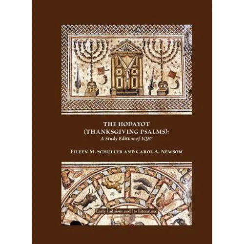 The Hodayot (Thanksgiving Psalms): A Study Edition of 1qha - Hardcover