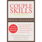 Couple Skills: Making Your Relationship Work - Paperback
