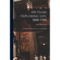 100 Years Exploring Life, 1888-1988: The Marine Biological Laboratory at Woods Hole - Paperback