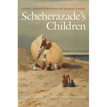 Scheherazade's Children: Global Encounters with the Arabian Nights - Paperback