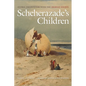 Scheherazade's Children: Global Encounters with the Arabian Nights - Paperback