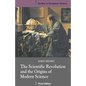 The Scientific Revolution and the Origins of Modern Science - Paperback