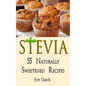 Stevia 55 Naturally Sweetened Recipes - Paperback