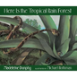 Here Is the Tropical Rain Forest - Hardcover