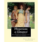 Hyperion; a romance. By: Henry Wadsworth Longfellow: Hyperion: A Romance is one of Henry Wadsworth Longfellow's earliest works, published in 1839. - Paperback