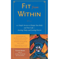 Fit from Within: 101 Simple Secrets to Change Your Body and Your Life - Starting Today and Lasting Forever - Paperback