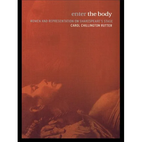 Enter the Body: Women and Representation on Shakespeare's Stage - Paperback