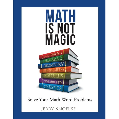 Math Is Not Magic: Solve Your Math Word Problems - Paperback