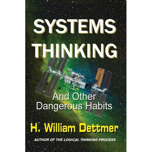 Systems Thinking - And Other Dangerous Habits - Hardcover