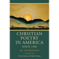 Christian Poetry in America Since 1940: An Anthology - Hardcover