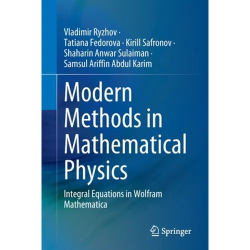 Modern Methods in Mathematical Physics: Integral Equations in Wolfram Mathematica - Paperback