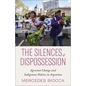 The Silences of Dispossession: Agrarian Change and Indigenous Politics in Argentina - Paperback
