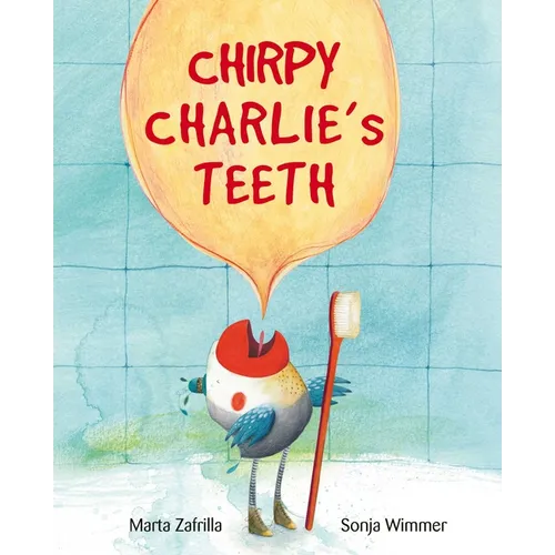 Chirpy Charlie's Teeth - Hardcover
