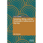 Sampling, Biting, and the Postmodern Subversion of Hip Hop - Hardcover