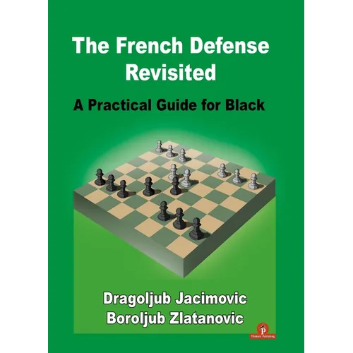 The French Defense Revisited: A Practical Guide for Black - Paperback