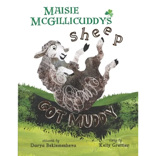 Maisie McGillicuddy's Sheep Got Muddy - Paperback