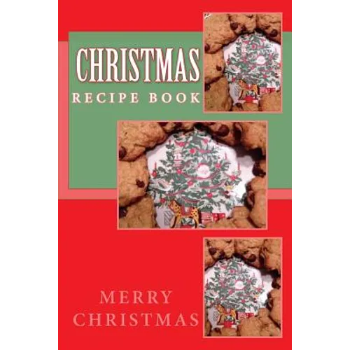 Christmas Recipe Book: Keep Your Recipes Organized - Paperback