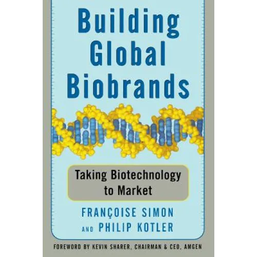 Building Global Biobrands: Taking Biotechnology to Market - Paperback