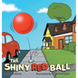 The Shiny Red Ball - Hardcover