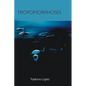 Tropomorphoses: Myths from the Evening of Humanity - Paperback
