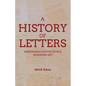 A History of Letters: Memorable Quotes from a Moribund Art - Paperback