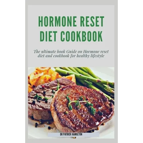 Hormone Reset Diet Cookbook: The ultimate book guide on hormone reset diet and cookbook for healthy lifestyle - Paperback