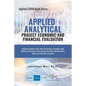 Applied Analytics - Project Economic and Financial Evaluation: Applying Monte Carlo Risk Simulation, Strategic Real Options, Stochastic Forecasting, P - Paperback